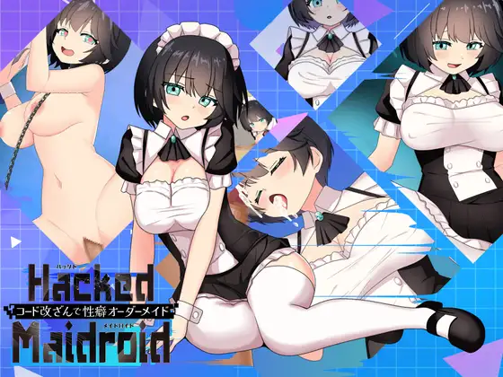 HackedMaidoroid ~コード改ざんで性癖オーダーメイド～